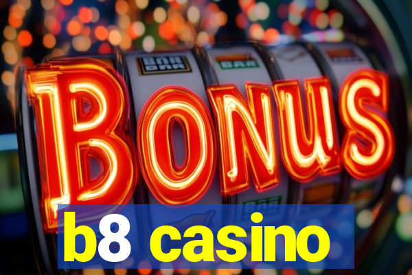 b8 casino